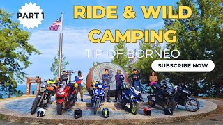 RIDE & WILD CAMPING TIP OF BORNEO TANJUNG SIMPANG MENGAYAU KUDAT BERSAMA KAKI CAMPING BORNEO