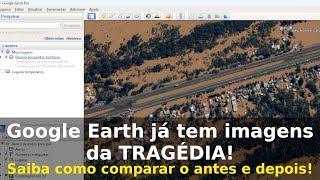 Tragédia no RS! Saiba PASSO A PASSO como VER imagens no Google Earth com ANTES e DEPOIS