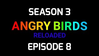 Angry Birds Reloaded Season 3 Episode 8: Chuck and Guy's Birthday