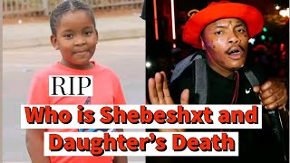 Who exactly is Shebeshxt, Car accident and daughter's Death