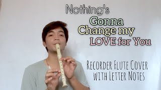 Nothing's Gonna Change My Love for You | Recorder Flute Cover with Letter Notes / Flute Chords