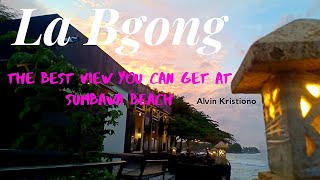 La Bgong Cafe & Resto Sumbawa, The best View & Sunset