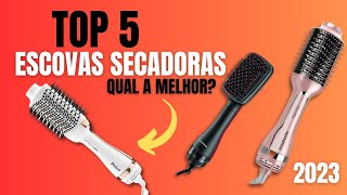 TOP 5 MELHORES ESCOVAS SECADORAS DE 2023! Qual vale a pena?