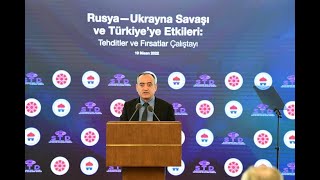 Rusya-Ukrayna Savaşı ve Türkiye'ye Etkileri Çalıştayı - Prof. Dr. Salih Yılmaz