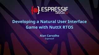 EDC22 Day 2 Talk 15: Developing a Natural User Interface Game with NuttX RTOS