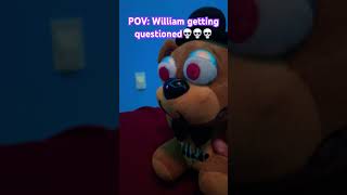 POV:William getting questioned about the kids💀💀💀#fnaf #fnafplushies #fnafmemes #fnafmovie