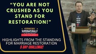 You Are Not Crushed as You Stand For #MarriageRestoration  - 5 Day Challenge Highlight