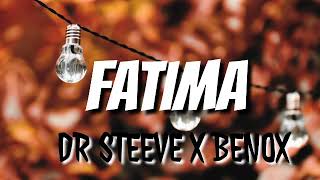 FATIMA-DR STEEVE X BENOX