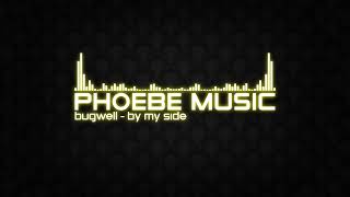 Bugwell - By My Side | DnB | Phoebe Music