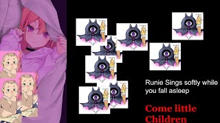 Runie Ruse sing while you fall asleep: Come little children