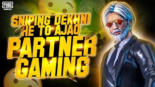 Ajao tumhe Sniping Dekhayi | Partner Gaming Is Live