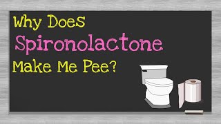 Why Does Spironolactone Make Me Pee?