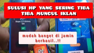 cara menghilangkan iklan di hp yang sering muncul sendiri