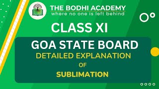 GOA BOARD || CLASS 11 || SCIENCE ||  SUBLIMATION || DETAILED EXPLANATION ||