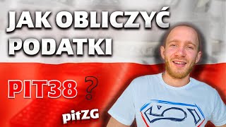 PIT 38. Jak rozliczyć podatek od zagranicznych inwestycji i dywidend w 2024?