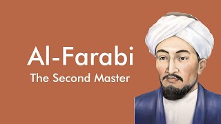 Al-Farabi - The Second Master (Philosophy)