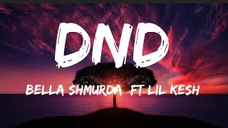 Bella Shmurda - DND (Lyrics) (Feat. Lil kesh)