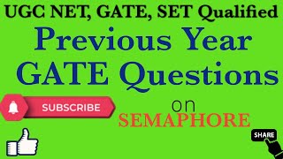 GATE Questions | Previous year questions on semaphore | GATE | UGC NET