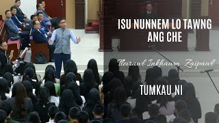 Tleirawl Inkhawm | Tumkau Ni | Isu Nunnem Lo Tawng Ang Che