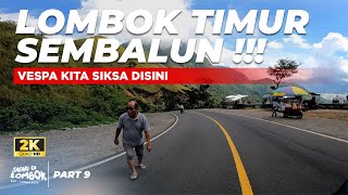 PART 9 ‼️ Jalan Tertinggi di Lombok, Pusuk Sembalun Vespa Tangguh Tuan Senang #Vespa #lombok