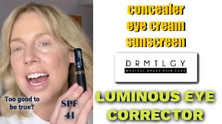 CONCEALER WITH SPF? EYE CREAM THAT'S A CONCEALER? - REVIEW DRMTLGY Luminous Eye Corrector SPF 41