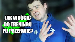 JAK NAJSKUTECZNIEJ WRÓCIĆ DO TRENINGU PO PRZERWIE?