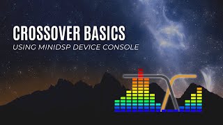 Crossover Basics Using MiniDSP Device Console