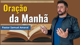 PODEROSA ORAÇÃO DA MANHÃ | Deixe Seu Pedido De Oraçao  - @pastorsamuelamaral