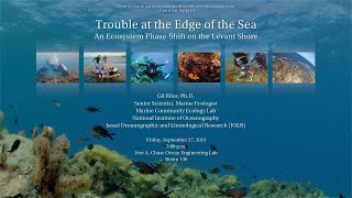 CCOM Seminar - Trouble at the Edge of the Se: an Ecosystem Phase Shift on the Levant Shore Gil Rilov