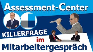 Mitarbeitergespräch im Assessment Center - Diese ☠ KILLERFRAGE unbedingt vermeiden!!!