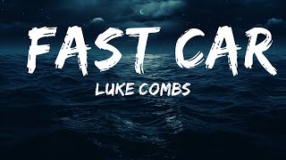 Luke Combs - Fast Car (Lyrics)  | 25 Min