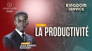 [ KINGDOM SERVICE ] - LA PRODUCTIVITÉ - Prophète Jean Daniel KISSIDJO