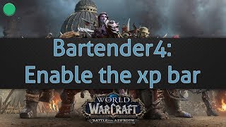 Bartender4: Enable the xp bar