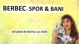 BERBEC: SPORUL BANILOR - în restul lui 2024/ TAROT -  Zodii de FOC - Horoscop