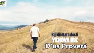 Yehova Ire - D'us Proverá - Biji de Barbulesti (traduzido do romeno)