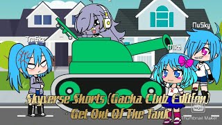 Skyverse Shorts (Gacha Club Edition) - Get Out Of The Tank (FNF Skyverse)