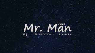 FAVE - Mr. Man (Dj Maxdon Remix)