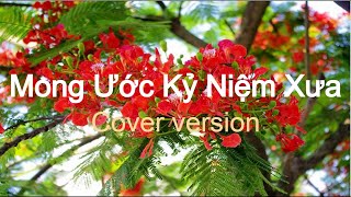 Mong Ước Kỷ Niệm Xưa