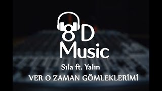 Sıla ft. Yalın - Ver O Zaman Gömleklerimi (8D Versiyon)