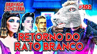 RETORNO DO RATO BRANCO - #102