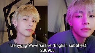 (Eng sub) Taehyung Weverse Live 230908