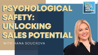 #89 - Is psychological safety key to unlocking potential and improving performance of salespeople?