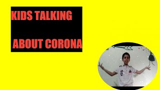 Kids talking about corona