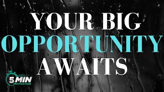 Seize the Moment: Your Big Opportunity Awaits |Motivation video|