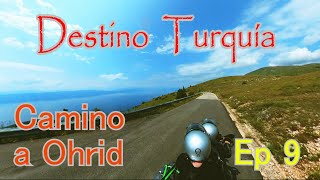 Destino Turquía en moto - Episodio 9: Camino a Ohrid