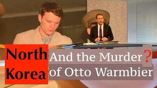 The Mystery Murder of Otto Warmbier's Death