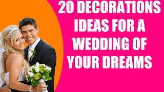 20 DECORATIONS IDEAS FOR A WEDDING OF YOUR DREAMS