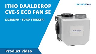 Productvideo - ITHO Daalderop CVE S eco fan SE | Ventilatieland.nl