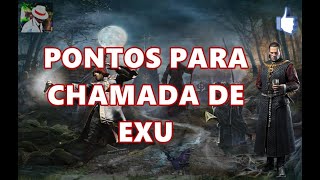 MELHORES PONTOS CHAMADA DE EXU COM LETRA