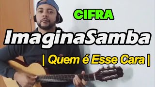 Quem é Esse Cara   ImaginaSamba